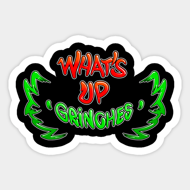 Whats up Grinches Sticker by Graffitidesigner